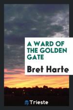 Ward of the Golden Gate af Bret Harte