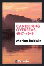 Canteening Overseas, 1917-1919 af Marian Baldwin