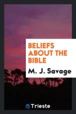 Beliefs about the Bible af M J Savage