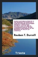 Filson Club Publications No. 8; The Centenary of Louisville af Reuben T Durrett