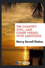 Chantry Owl, and Other Verses, with Additions af Henry Sewell Stokes