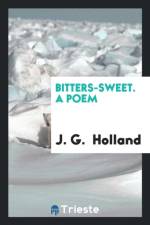 Bitters-Sweet. a Poem af J G