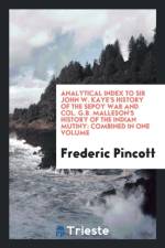 Analytical Index to Sir John W. Kaye's History of the Sepoy War and Col. G.B. Malleson's History of the Indian Mutiny af Frederic Pincott