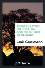 Some Chapters on Judaism and the Science of Religion af Louis Grossmann