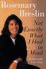 Not Exactly What I Had in Mind af Rosemary Breslin