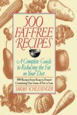 500 Fat Free Recipes af Sarah Schlesinger