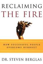 Reclaiming the Fire af Steven Berglas