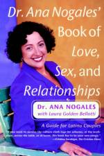 Dr. Ana Nogales' Book of Love, Sex, and Relationships af Ana Nogales