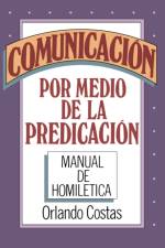 Comunicacion por medio de la predicacion af Orlando Costas