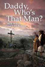 Daddy, Who's That Man? af Rick Wilcox
