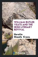 William Butler Yeats and the Irish Literary Revival af Horatio Sheafe Krans