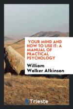 Your Mind and How to Use It af William Walker Atkinson