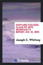 Harvard College. Class of 1878; Secretary's Report, No. III, 1892 af Joseph C Whitney