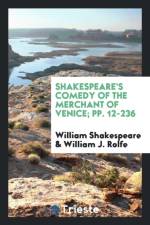 Shakespeare's Comedy of the Merchant of Venice; Pp. 12-236 af William Shakespeare