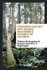 Twentieth Century Text-Books; Shakspere's Tragedy of Macbeth af Richard (Manchester Metropolitan University) Jones