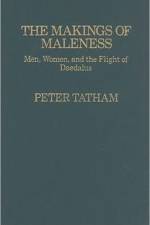 The Makings of Maleness af Peter H. Tatham