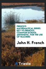 French's Mathematical Series. Key to French's Common School Arithmetic. for the Use of Teachers af John H French