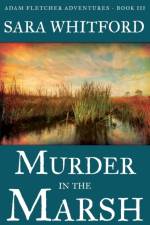 Murder in the Marsh af Sara Whitford