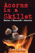 Acorns in A Skillet af Tony Lindsay