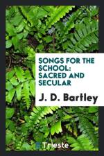 Songs for the School af J D Bartley