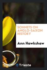 Sonnets on Anglo-Saxon History af Ann Hawkshaw