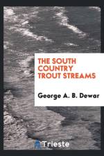 South Country Trout Streams af George A B Dewar
