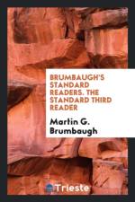 Brumbaugh's Standard Readers. the Standard Third Reader af Martin G Brumbaugh