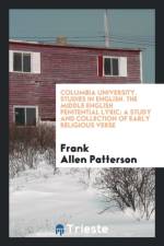 Columbia University. Studies in English. the Middle English Penitential Lyric af Frank Allen Patterson