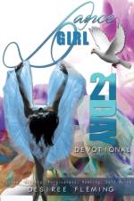 Dance Girl 21-Day Devotional af Desiree Fleming