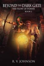 Beyond The Dark Gate af R V Johnson