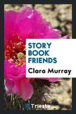 Story Book Friends af Clara Murray