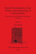 Recent Developments in the History and Archaeology of Central Greece
