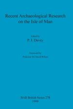 Recent Archaeological Research on the Isle of Man