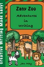 Zany Zoo Adventures in Writing af Jan May
