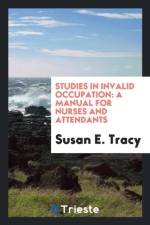 Studies in Invalid Occupation af Susan E Tracy