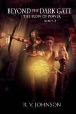 Beyond The Dark Gate af R V Johnson