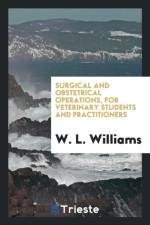Surgical and Obstetrical Operations, for Veterinary Students and Practitioners af W L Williams