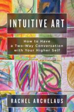 Intuitive Art af Rachel L Archelaus
