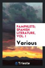 Pamphlets; Spanish Literature, Vol. I af Various