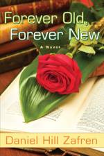 Forever Old, Forever New af Daniel Hill Zafren