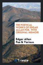 Poetical Works of Edgar Allan Poe, with Original Memoir af Various