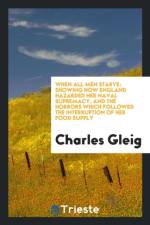 When All Men Starve af Charles Gleig