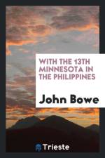 With the 13th Minnesota in the Philippines af John Bowe