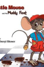Little Mouse and the Muddy Feet af Cheryl Bloser