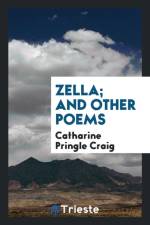 Zella; And Other Poems af Catharine Pringle Craig
