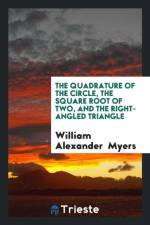 Quadrature of the Circle, the Square Root of Two, and the Right-Angled Triangle af William Alexander Myers