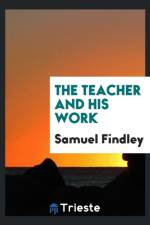 Teacher and His Work af Samuel Findley