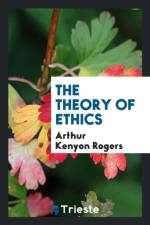 Theory of Ethics af Arthur Kenyon Rogers