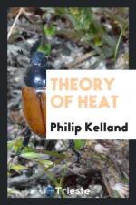 Theory of Heat af Philip Kelland