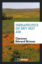 Therapeutics of Dry Hot Air af Clarence Edward Skinner